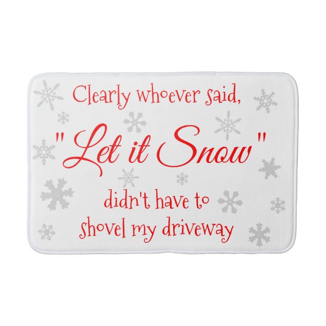 Funny Holiday Weihnachten Let it Snow Sarcastic Badematte (Vorderseite)