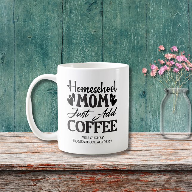 Funny Homeschouse Mama einfach Kaffee hinzufügen Kaffeetasse (Von Creator hochgeladen)