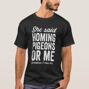 Funny Homing Tauben Mail Taube Messenger Taube T-Shirt