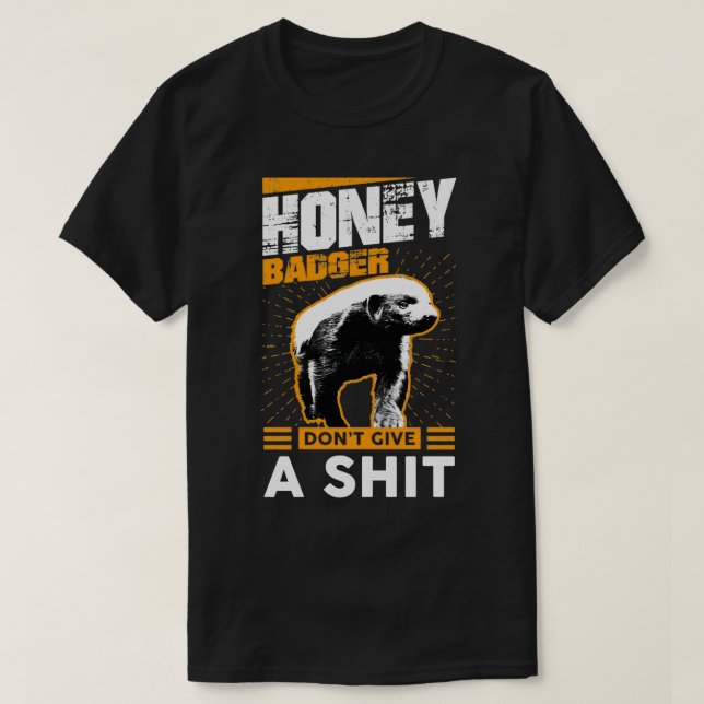 Funny Honey Badger Donx27t gibt eine Sht-Grafik T-Shirt (Design vorne)