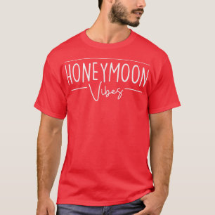 Funny Honeymoon Vibes für New Brides Wedding Honey T-Shirt