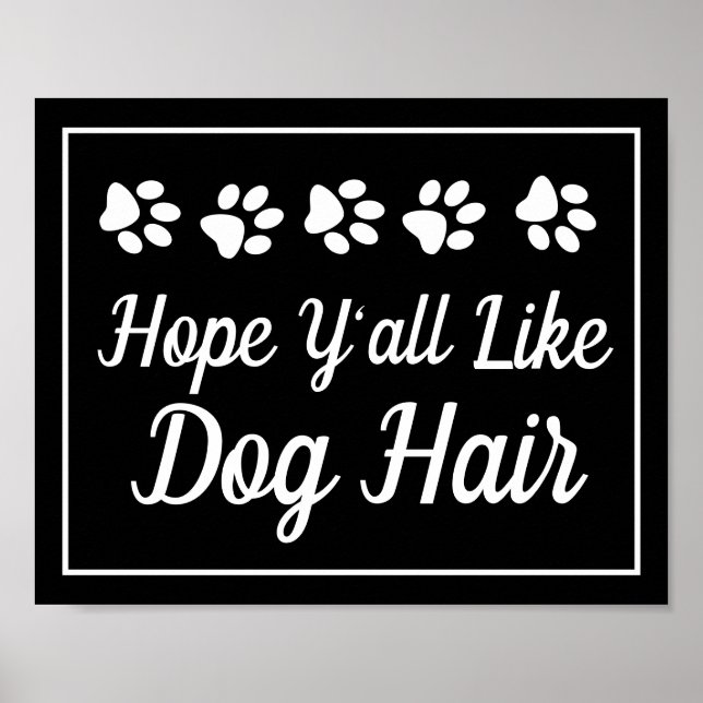 Funny Hope Y'all like Dog Hair Paw Prints Poster (Vorne)