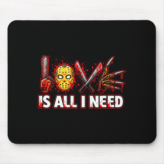 Funny Horror Love Is All I Need Slasher Valentine  Mousepad (Vorne)