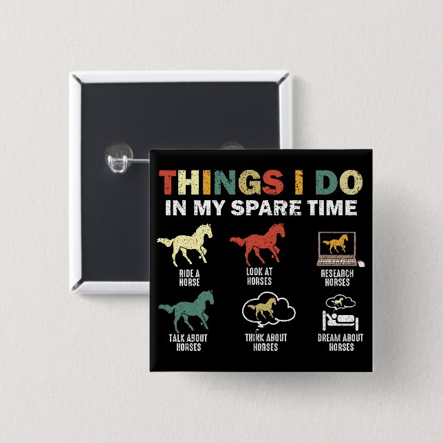 Funny Horse 6 Dinge, die ich in meiner Freizeit Pf Button (Vorne & Hinten)