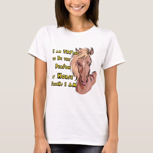 Funny Horse Sprichwort T - Shirt (Vorderseite)