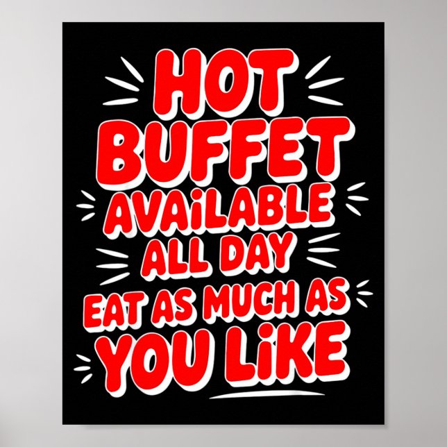 Funny Hot Buffet Available All Day Eat As Much As  Poster (Vorne)