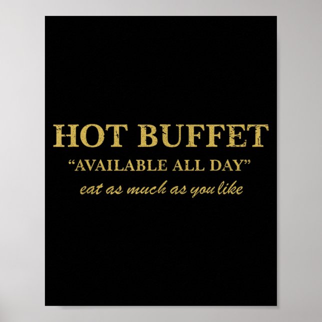 Funny Hot Buffet Available All Day Eat As Much As  Poster (Vorne)