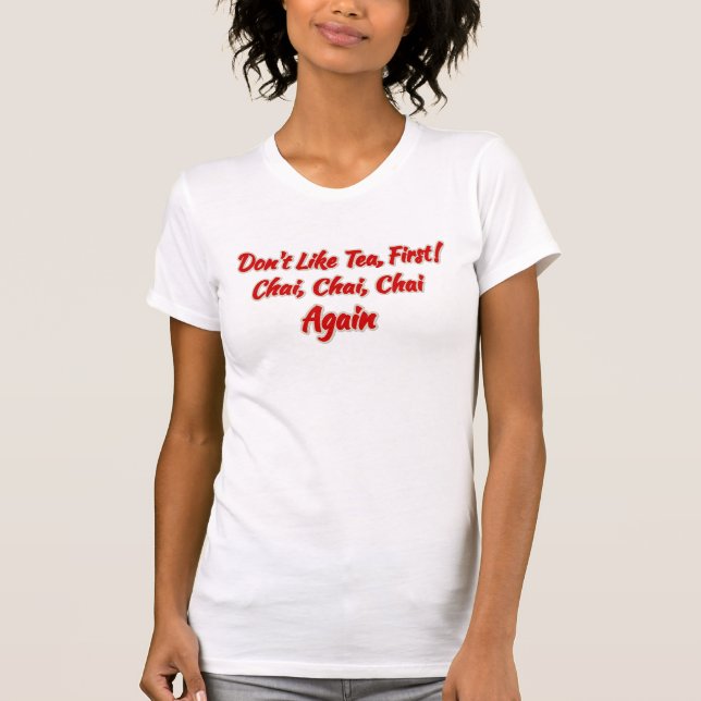 Funny Hot Chai Tea Quotes Indian Desi India Chai T-Shirt (Vorderseite)