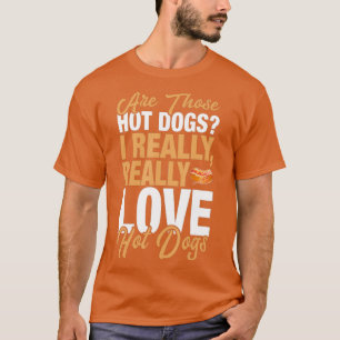 Funny Hot Dog Lover I Really Liebe Hot Dogs T-Shirt