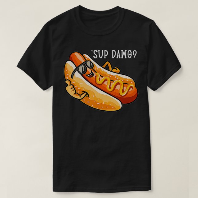 Funny Hot Dog Sprichwort Sup Dawg Hotdog Lover T-Shirt (Design vorne)