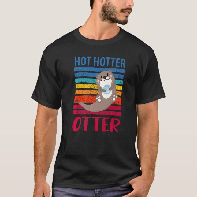 Funny Hot Hotter Otter Otter Liebe Sprichwort Fisc T-Shirt (Vorderseite)