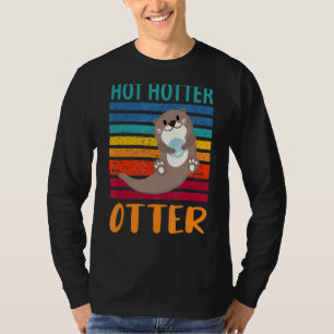 Funny Hot Hotter Otter Otter Liebe Sprichwort Fisc T-Shirt