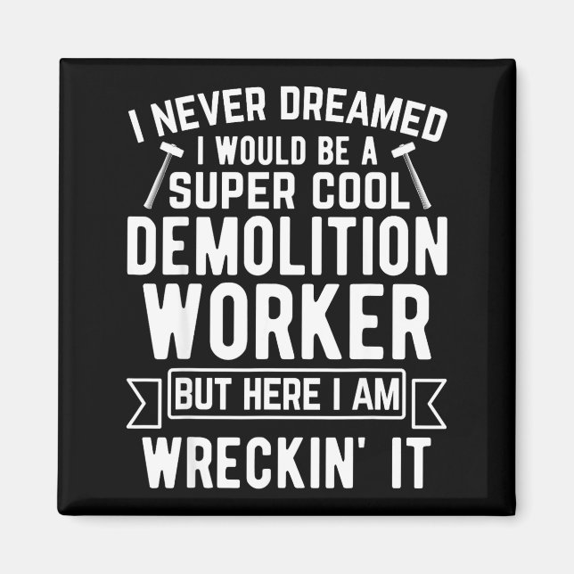Funny House Demolition Day Demolition Worker Wreck Magnet (Vorne)