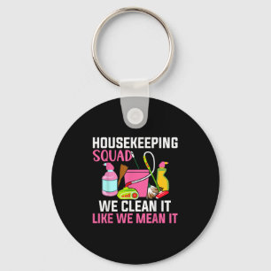 Funny Housekeeping Spaß Reinigung Squad Housekeepe Schlüsselanhänger
