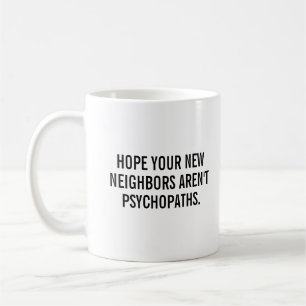 Funny Housewarming Hoffnung Neue Nachbarn neue Zuh Kaffeetasse