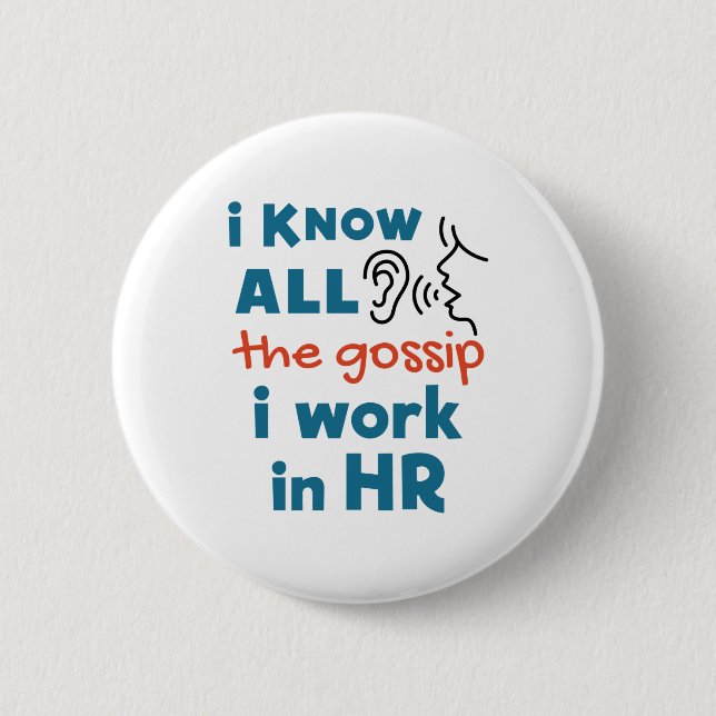 Funny Human Resources HR Ich kenne alle Gerede Button (Vorderseite)