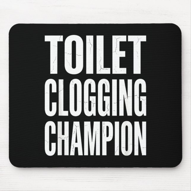 Funny Humor Bathroom Joke Toilet Clogging Chamon  Mousepad (Vorne)