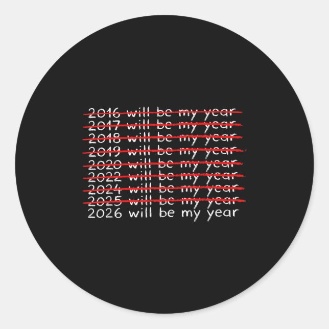 Funny Humor New Year Quote Men Women 2026 Will Be  Runder Aufkleber (Vorderseite)