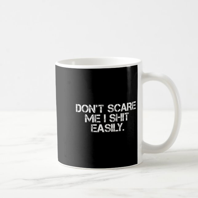 Funny Humor Sarcastic Quote _ Don't E Me I Easily  Kaffeetasse (Rechts)