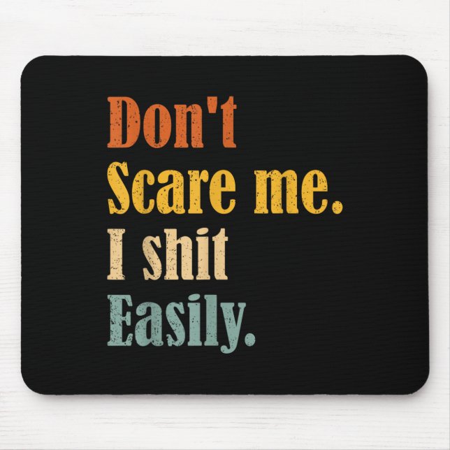 Funny Humor Sarcastic Quote _ Don't E Me I Easily  Mousepad (Vorne)