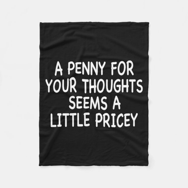 Funny Humor Saying, Penny For Your Thoughts Sarcas Fleecedecke (Vorderseite)