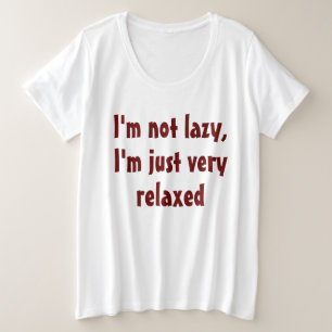 Funny Humour Sprichwort: Lazy Relaxy Große Größe T-Shirt