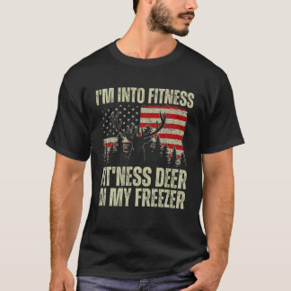 Funny Hunter Vater I m In Fitness Deer Freezer Hun T-Shirt