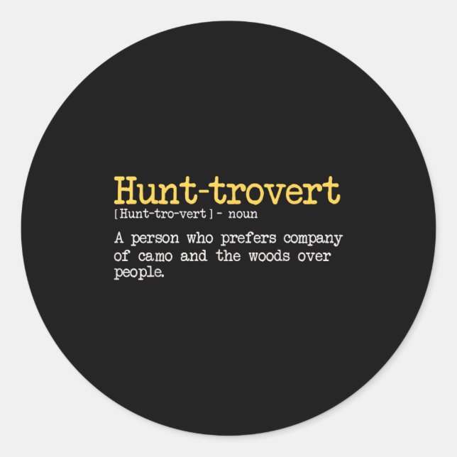 Funny Hunting Quote For Hunters Men Hunt-trovert H Runder Aufkleber (Vorderseite)