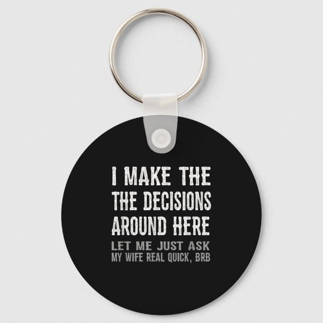 Funny Husband Quote - Let Me Ask My Wife Gift  Schlüsselanhänger (Vorderseite)