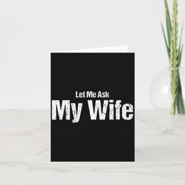 Funny Husband Saying Let Me Ask My Wife Humor Coup Karte (Vorderseite)