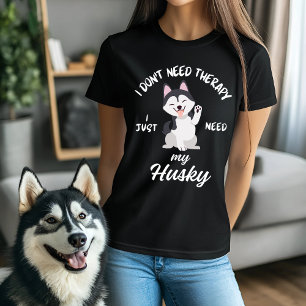 Funny Husky Dog Lover Therapieziffer T-Shirt