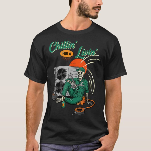 Funny Hvac Tech Skeleton Chillin For A Livin  T-Shirt (Vorderseite)