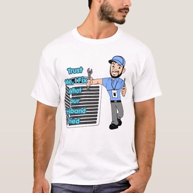 Funny HVAC Technician Shirt Trust Me I Fix What Yo (Vorderseite)