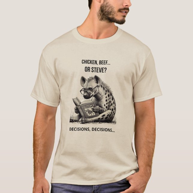 Funny Hyena Shirt – Chicken, Beef or Steve (Vorderseite)