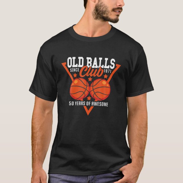 Funny I 50th Birthday I Basketball I Old Balls Clu T-Shirt (Vorderseite)