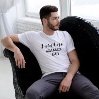 Funny I Ain't No Hollaback Typ Holler Back Men's T-Shirt