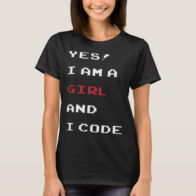 Funny I am a code girl Computer Programmer, develo T-Shirt (Vorderseite)