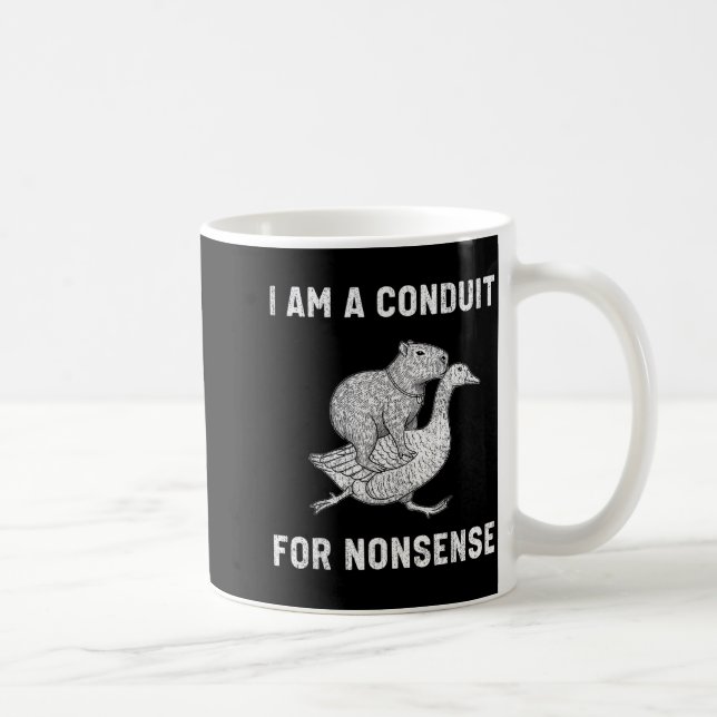 Funny I Am A Conduit For Nonsense Capybara Goose M Kaffeetasse (Rechts)
