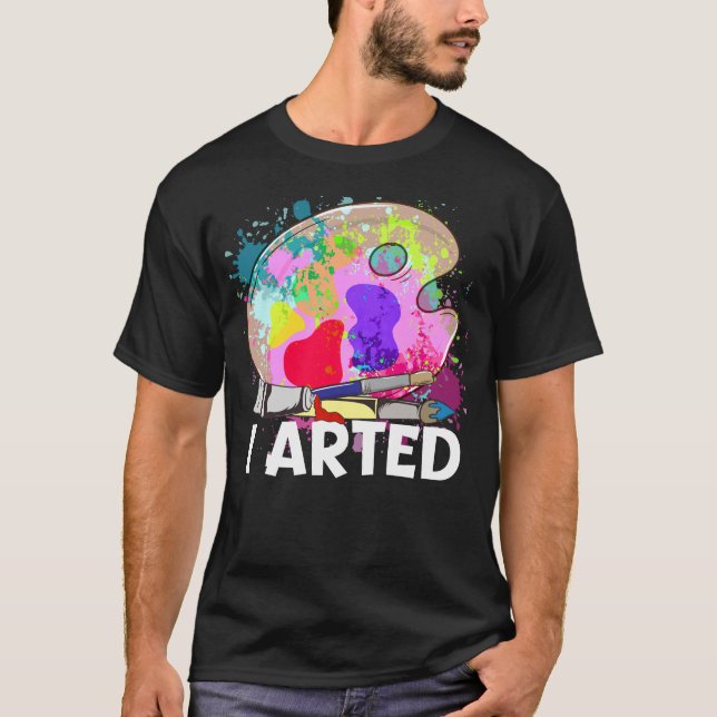 Funny I Artist Joke Artistische Malerei Pun T-Shirt (Vorderseite)