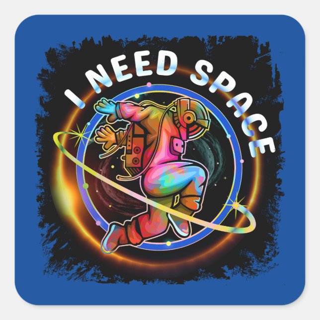 FUNNY I BRAUCHE RAUMASTRONAUT GALAXY QUADRATISCHER AUFKLEBER (Vorderseite)