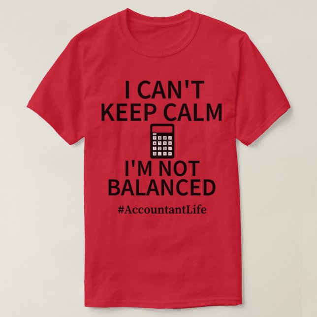 Funny I Canx27t Behalt Calm Ix27m Nicht ausgeglich T-Shirt (Design vorne)