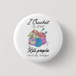Funny I Crochet Save A Life Yarn Art Button