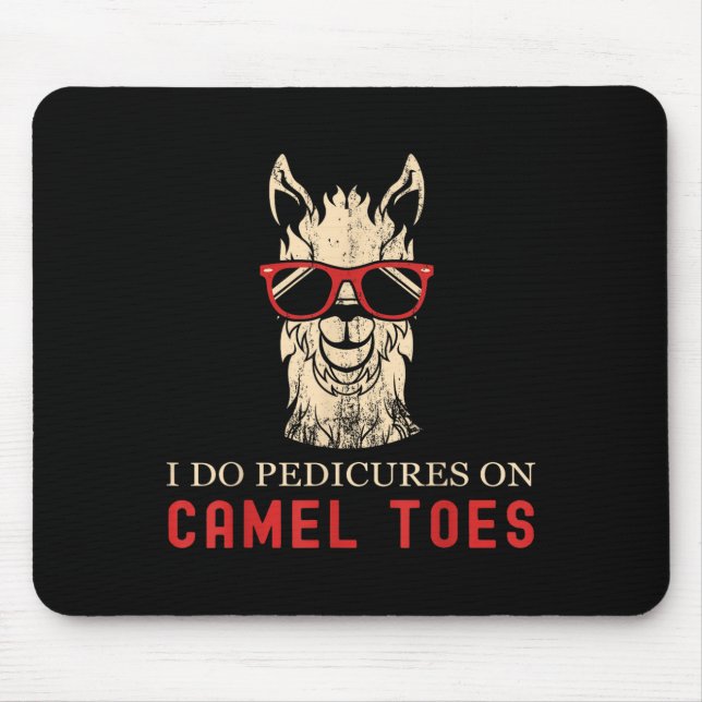 Funny I Do Pedis On Camel Toes Quotes  Mousepad (Vorne)
