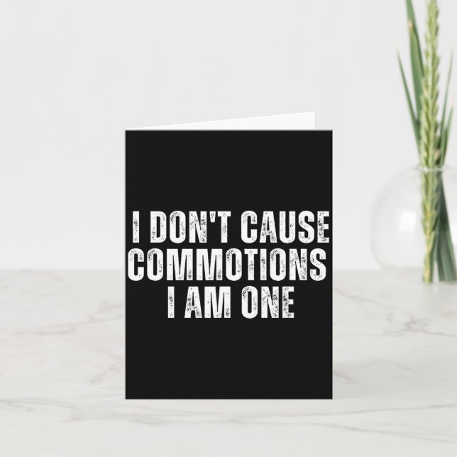 Funny I Don't Cause Commotions I Am One For Teens  Karte (Vorderseite)