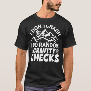 Funny I Dont Crash I Do Random Gravity Cheeks Moun T-Shirt