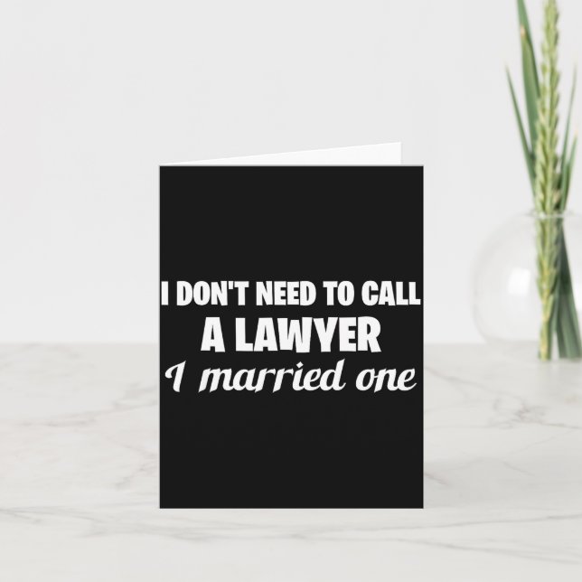 Funny I Don't Need To Call A Lawyer I Married One, Karte (Vorderseite)