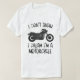 Funny I Don't Snore I Dream Ich bin ein Motorrad T-Shirt (Design vorne)