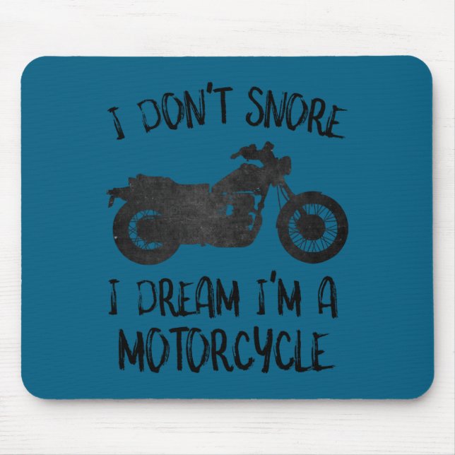 Funny I Dont Snore I Dream Im A Motorcycle  Mousepad (Vorne)