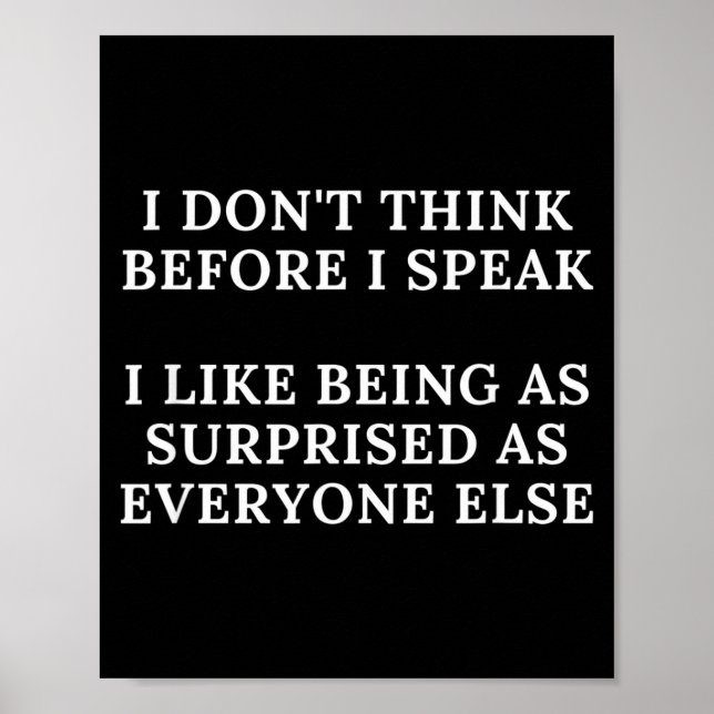 Funny I Don't Think Before I Speak  Poster (Vorne)