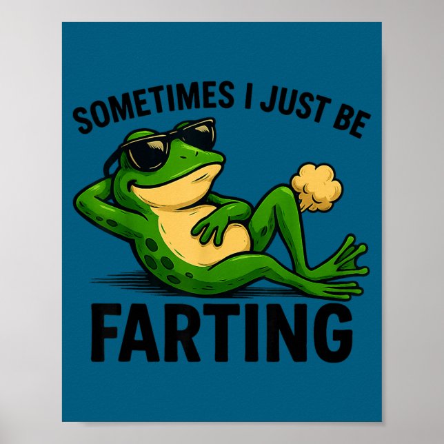 Funny I Farting Frog Sometimes Just Poster (Vorne)